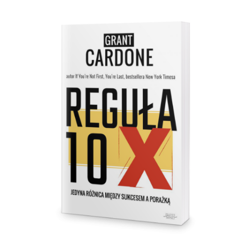 Reguła 10X - Grant Cardone