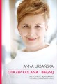 Otrzep kolana i biegnij - Anna Urbańska