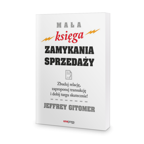 Mała księga zamykania sprzedaży - Jeffrey Gitomer