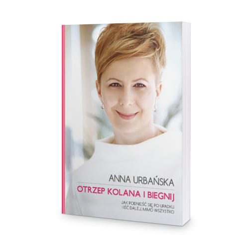 Otrzep kolana i biegnij - Anna Urbańska