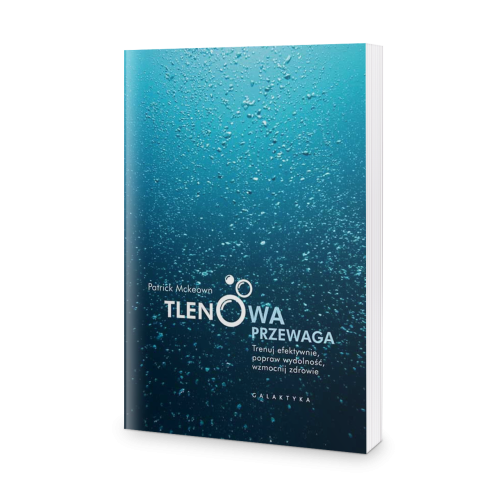 Tlenowa przewaga. Trenuj efektywnie, popraw wydolność, wzmocnij zdrowie - PATRICK MCKEOWN