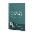 Problemy są dobre, czyli jak odzyskać siłę w trudnych czasach – Fryderyk Karzełek