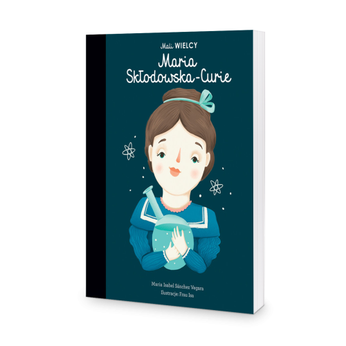 Mali WIELCY. Maria Skłodowska-Curie - Sanchez Vegara Maria Isabel