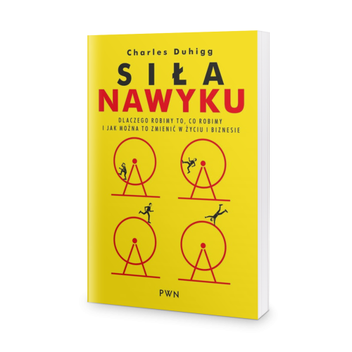 Siła nawyku. Dlaczego robimy to, co robimy i jak można to zmienić w życiu i biznesie - Charles Duhigg