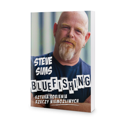 Bluefishing. Sztuka robienia rzeczy niemożliwych - Steve Sims