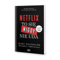 Netflix. To się nigdy nie uda - Marc Randolph