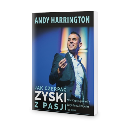 Jak Czerpać Zyski z Pasji - Andy Harrington