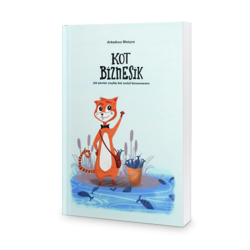 Kot Biznesik. Jak pewien zwykły kot został biznesmenem - Arkadiusz Błażyca
