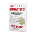 Jak zdobyć bogactwo - Felix Dennis