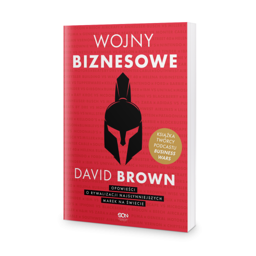Wojny biznesowe. Opowieści o rywalizacji najsłynniejszych marek na świecie - David Brown