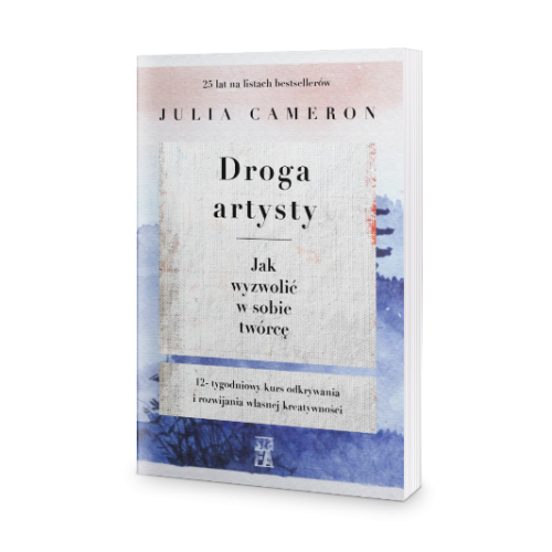 Droga Artysty. Jak wyzwolić w sobie twórcę - Julia Cameron