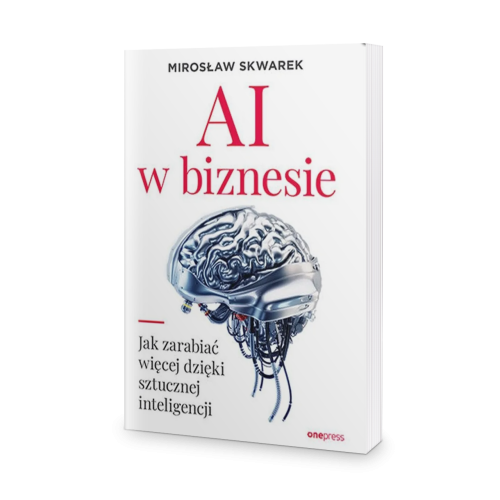 AI w biznesie. Jak zarabiać więcej dzięki sztucznej inteligencji - Mirosław Skwarek.png