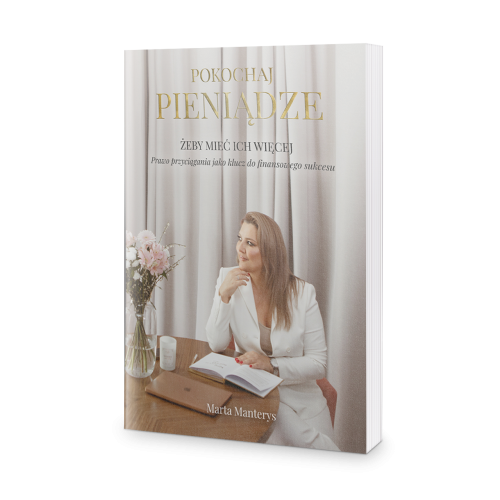 Pokochaj pieniądze, żeby mieć ich więcej - Marta Manterys.png