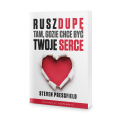 Rusz dupę tam, gdzie chce być Twoje serce - Steven Pressfield