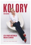 Kolory, czyli prosta instrukcja obsługi człowieka - Ewa Błaszczak