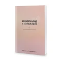 Manifestuj z dzieckiem - Arleta Feldman, Agata Kubasiewicz