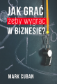 Jak grać żeby wygrać w biznesie? - Mark Cuban