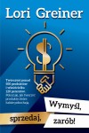 Wymyśl, sprzedaj, zarób! - Lori Greiner