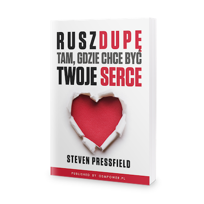 "Rusz dupę tam, gdzie chce być twoje serce"