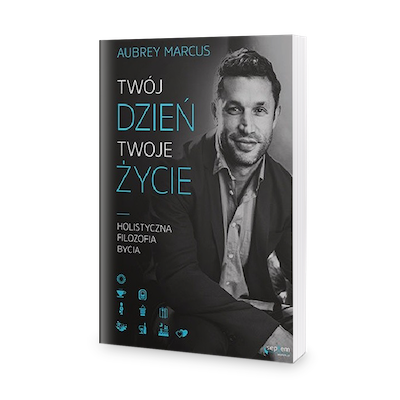 Twój dzień, Twoje życie - Holistyczna filozofia życia