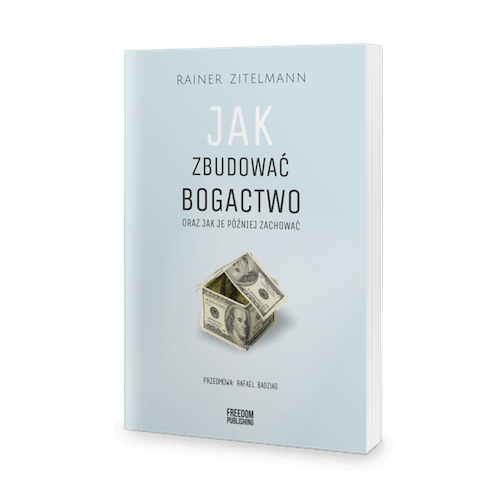 "Jak zbudować bogactwo oraz jak je później zachować"